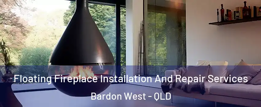 Floating Fireplace Installation And Repair Services Bardon West - QLD