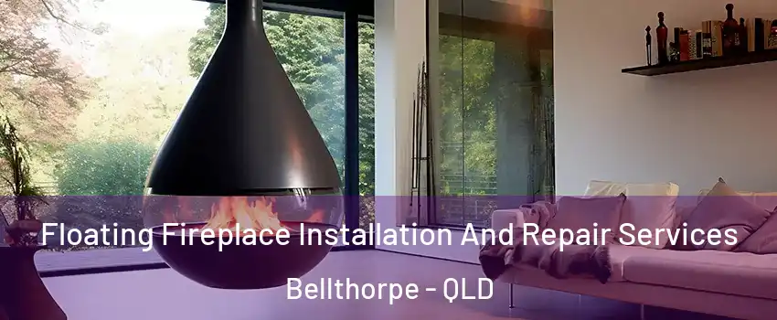 Floating Fireplace Installation And Repair Services Bellthorpe - QLD