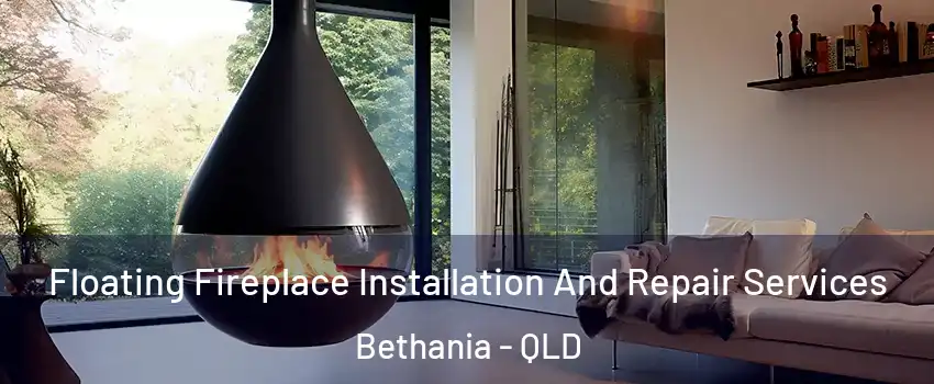 Floating Fireplace Installation And Repair Services Bethania - QLD