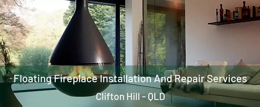 Floating Fireplace Installation And Repair Services Clifton Hill - QLD