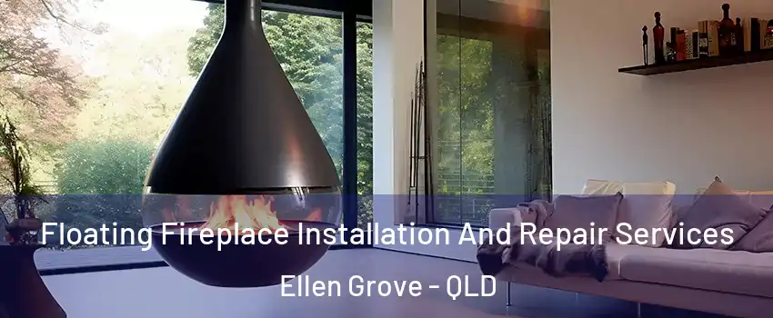 Floating Fireplace Installation And Repair Services Ellen Grove - QLD