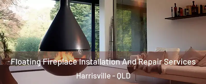 Floating Fireplace Installation And Repair Services Harrisville - QLD