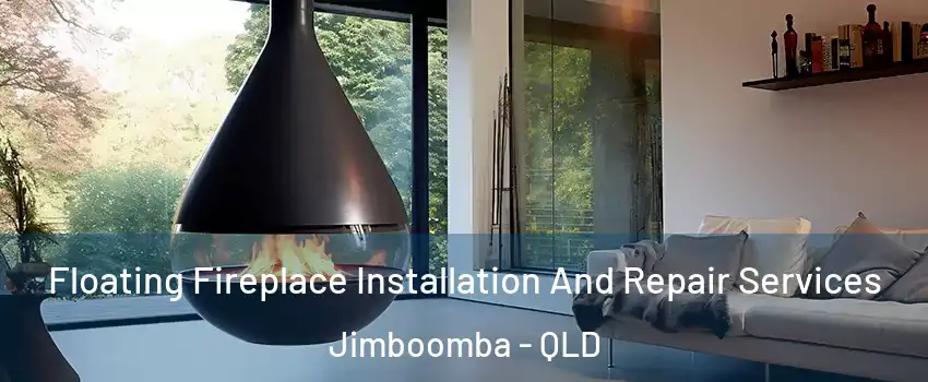 Floating Fireplace Installation And Repair Services Jimboomba - QLD