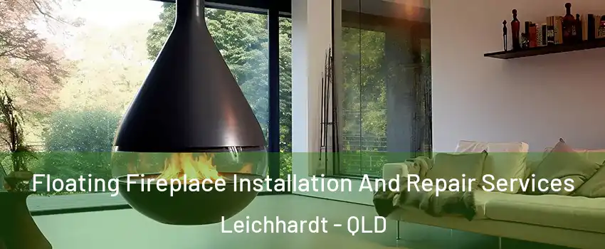 Floating Fireplace Installation And Repair Services Leichhardt - QLD