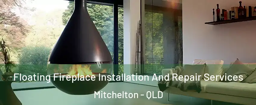 Floating Fireplace Installation And Repair Services Mitchelton - QLD