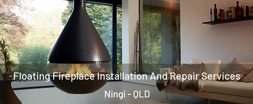 Floating Fireplace Installation And Repair Services Ningi - QLD