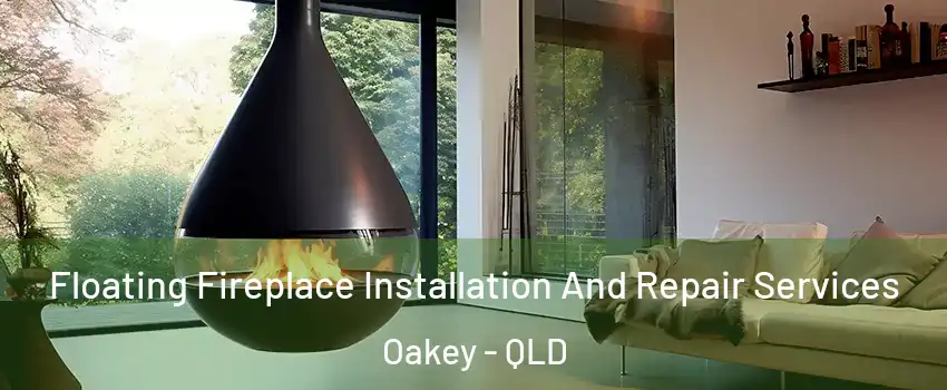 Floating Fireplace Installation And Repair Services Oakey - QLD