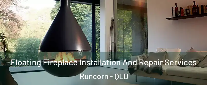  Floating Fireplace Installation And Repair Services Runcorn - QLD