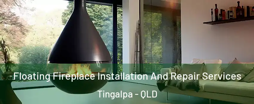  Floating Fireplace Installation And Repair Services Tingalpa - QLD