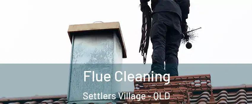 Flue Cleaning Settlers Village - QLD