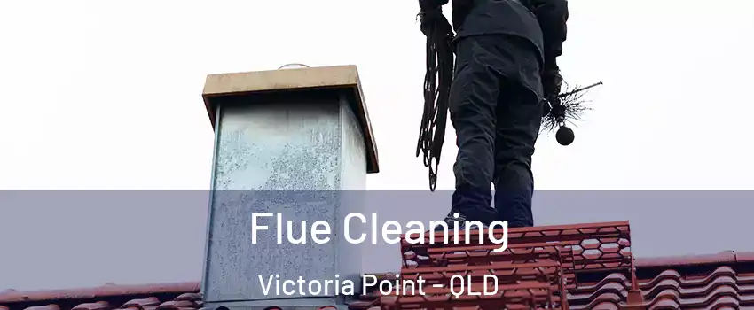Flue Cleaning Victoria Point - QLD