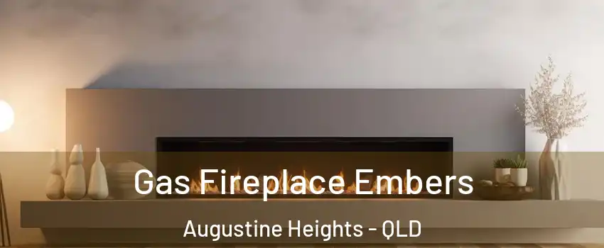 Gas Fireplace Embers Augustine Heights - QLD