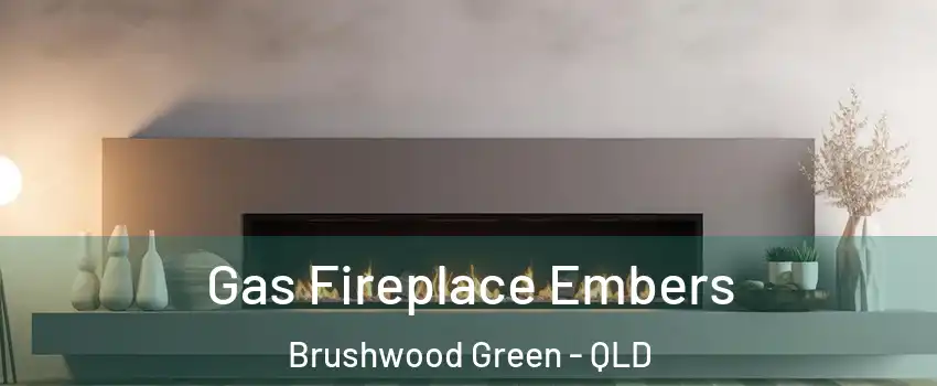 Gas Fireplace Embers Brushwood Green - QLD