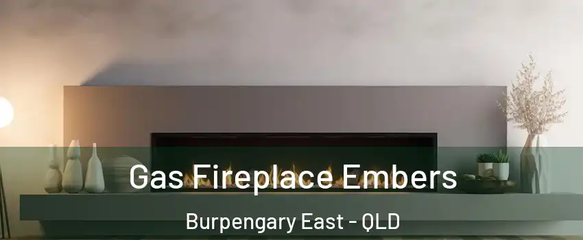Gas Fireplace Embers Burpengary East - QLD