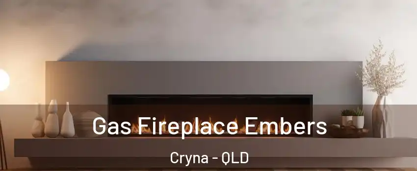 Gas Fireplace Embers Cryna - QLD