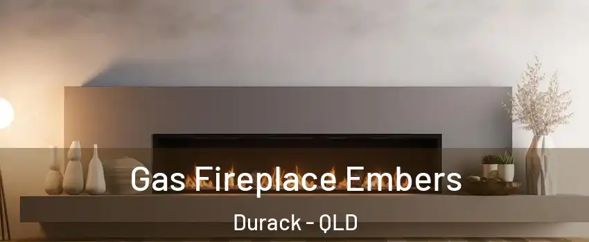 Gas Fireplace Embers Durack - QLD