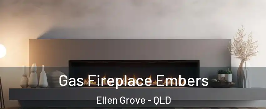 Gas Fireplace Embers Ellen Grove - QLD
