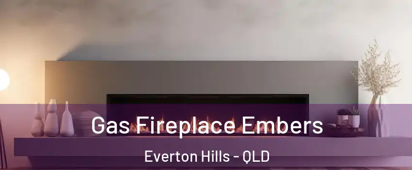 Gas Fireplace Embers Everton Hills - QLD