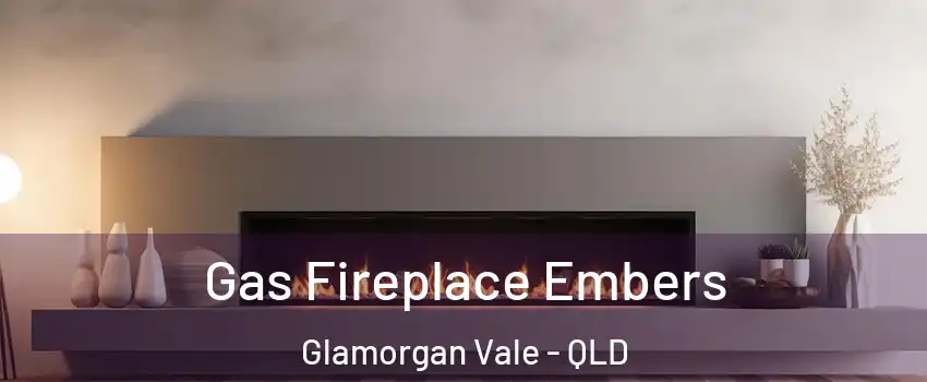 Gas Fireplace Embers Glamorgan Vale - QLD