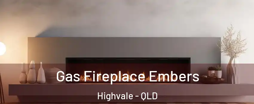Gas Fireplace Embers Highvale - QLD