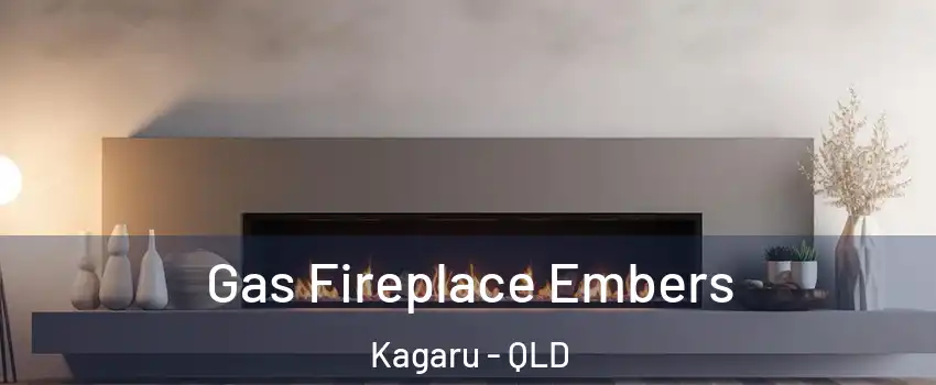 Gas Fireplace Embers Kagaru - QLD
