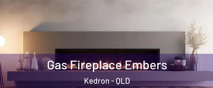  Gas Fireplace Embers Kedron - QLD