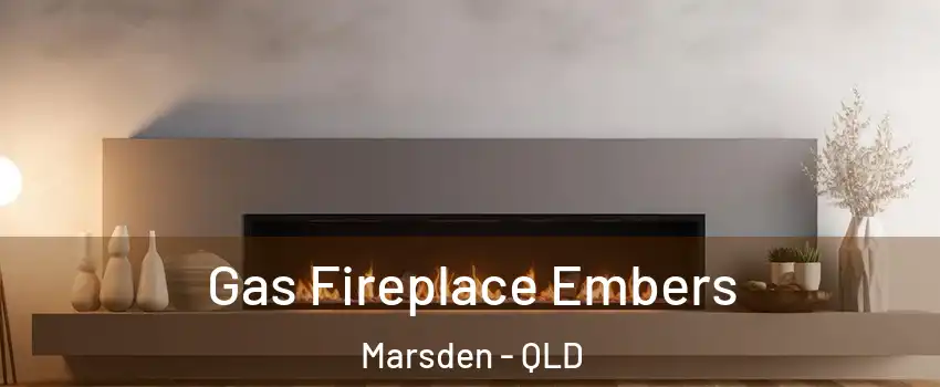 Gas Fireplace Embers Marsden - QLD