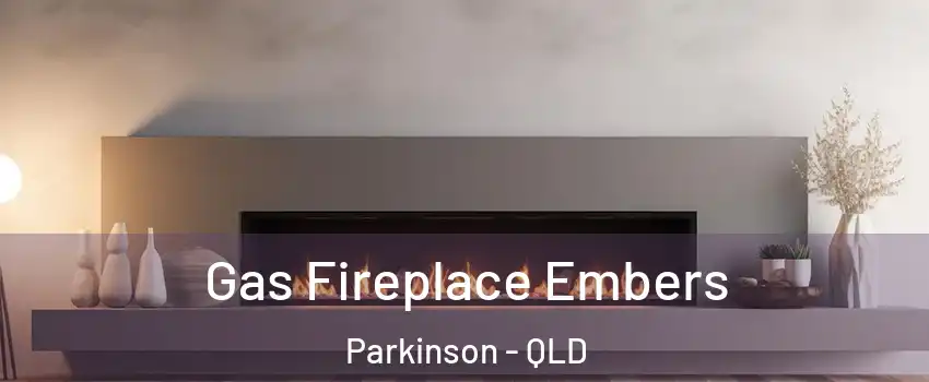  Gas Fireplace Embers Parkinson - QLD