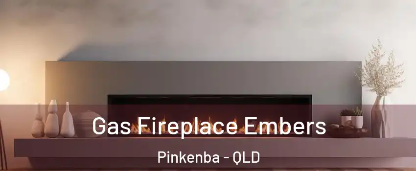 Gas Fireplace Embers Pinkenba - QLD