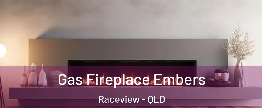 Gas Fireplace Embers Raceview - QLD