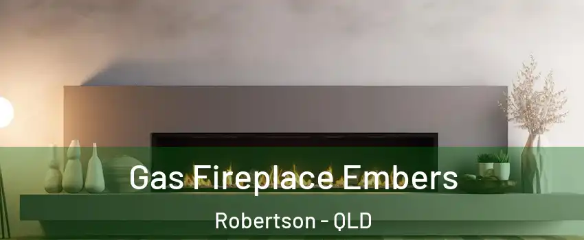 Gas Fireplace Embers Robertson - QLD