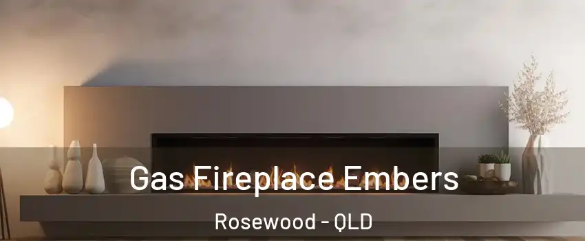Gas Fireplace Embers Rosewood - QLD