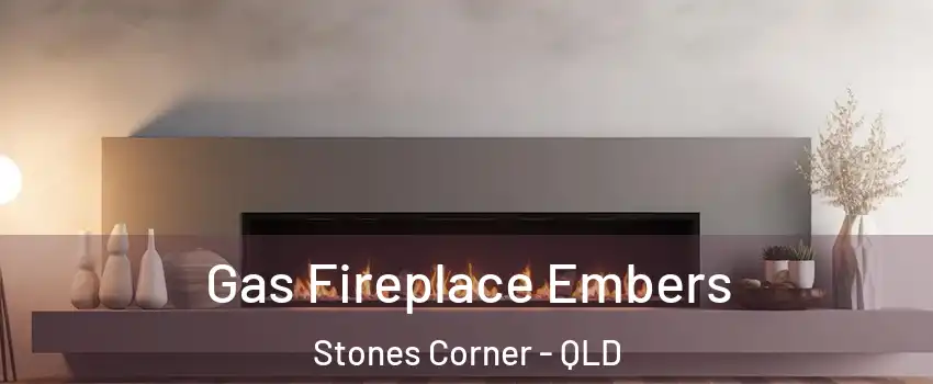 Gas Fireplace Embers Stones Corner - QLD