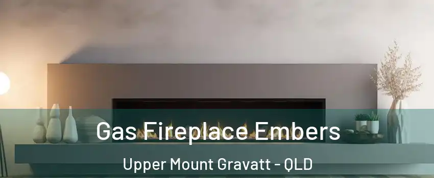 Gas Fireplace Embers Upper Mount Gravatt - QLD