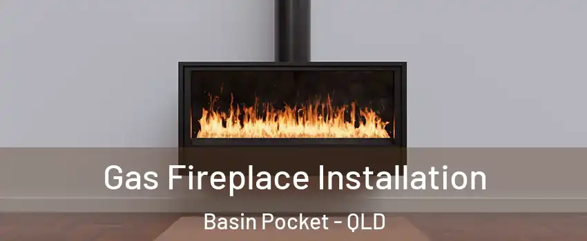 Gas Fireplace Installation Basin Pocket - QLD
