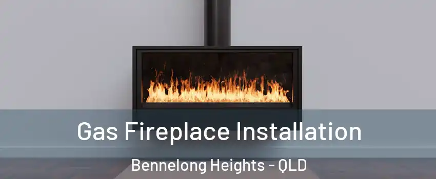 Gas Fireplace Installation Bennelong Heights - QLD