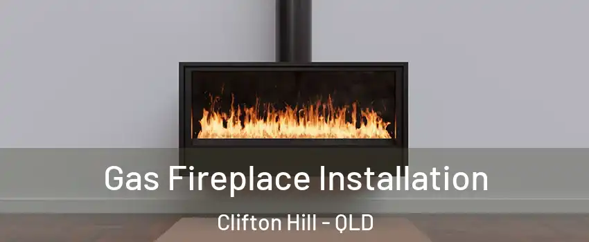 Gas Fireplace Installation Clifton Hill - QLD