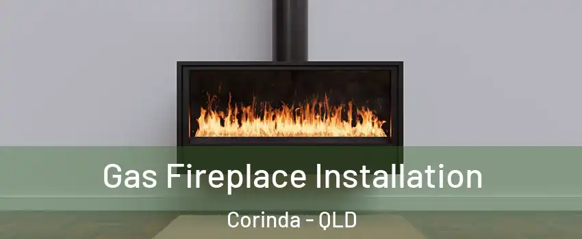 Gas Fireplace Installation Corinda - QLD