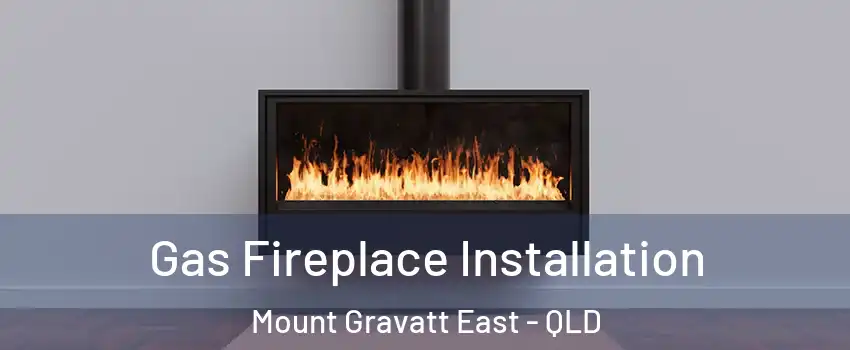 Gas Fireplace Installation Mount Gravatt East - QLD