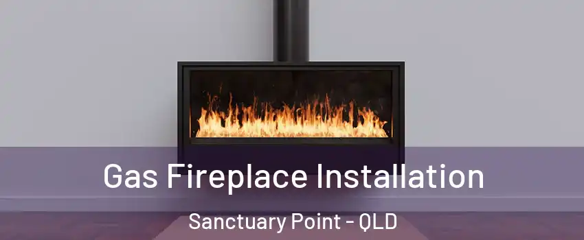 Gas Fireplace Installation Sanctuary Point - QLD