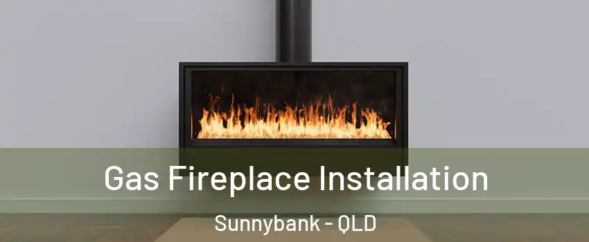  Gas Fireplace Installation Sunnybank - QLD
