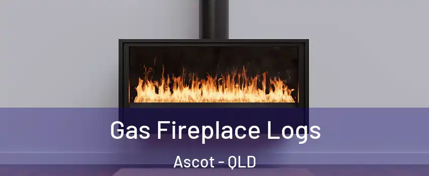 Gas Fireplace Logs Ascot - QLD
