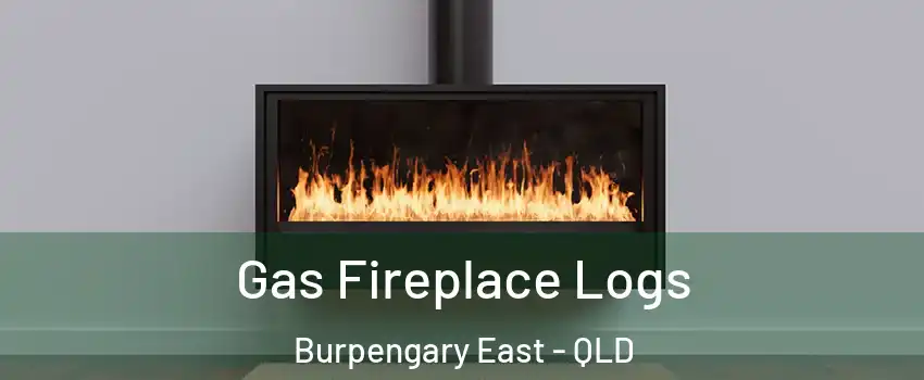 Gas Fireplace Logs Burpengary East - QLD