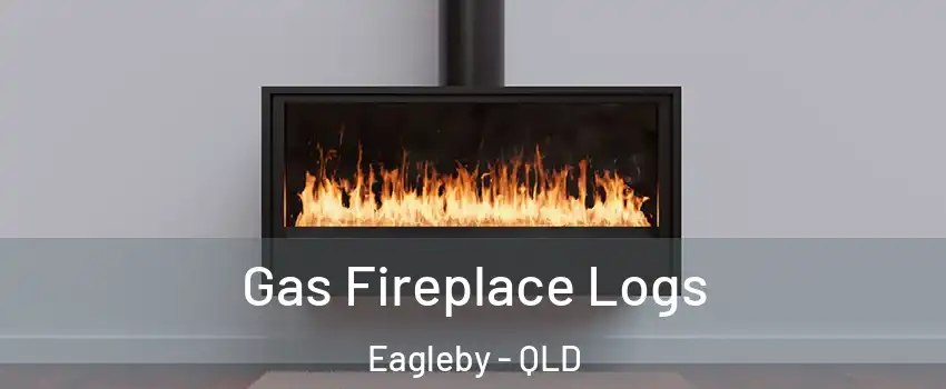 Gas Fireplace Logs Eagleby - QLD