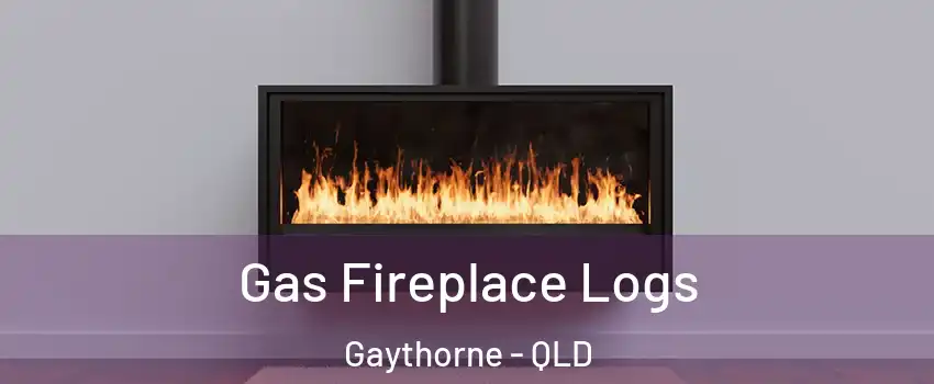 Gas Fireplace Logs Gaythorne - QLD
