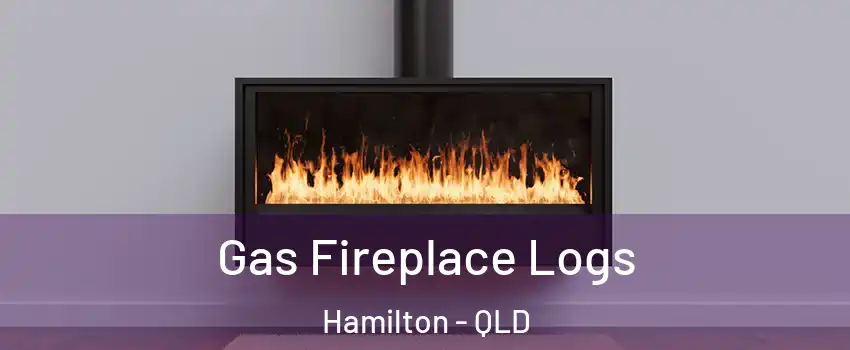 Gas Fireplace Logs Hamilton - QLD