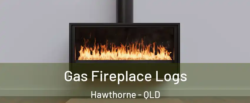 Gas Fireplace Logs Hawthorne - QLD