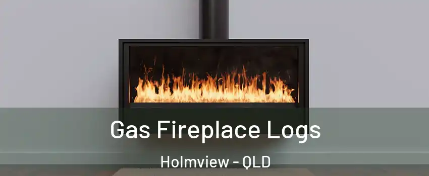 Gas Fireplace Logs Holmview - QLD