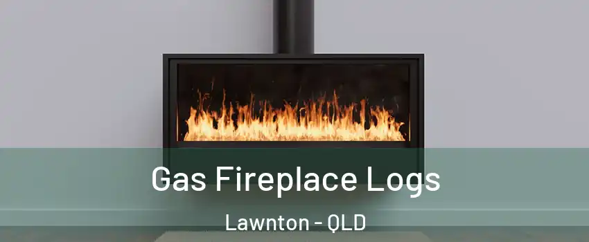 Gas Fireplace Logs Lawnton - QLD