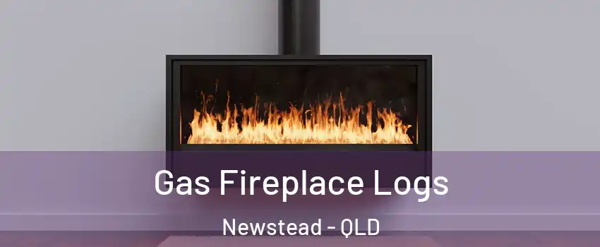 Gas Fireplace Logs Newstead - QLD
